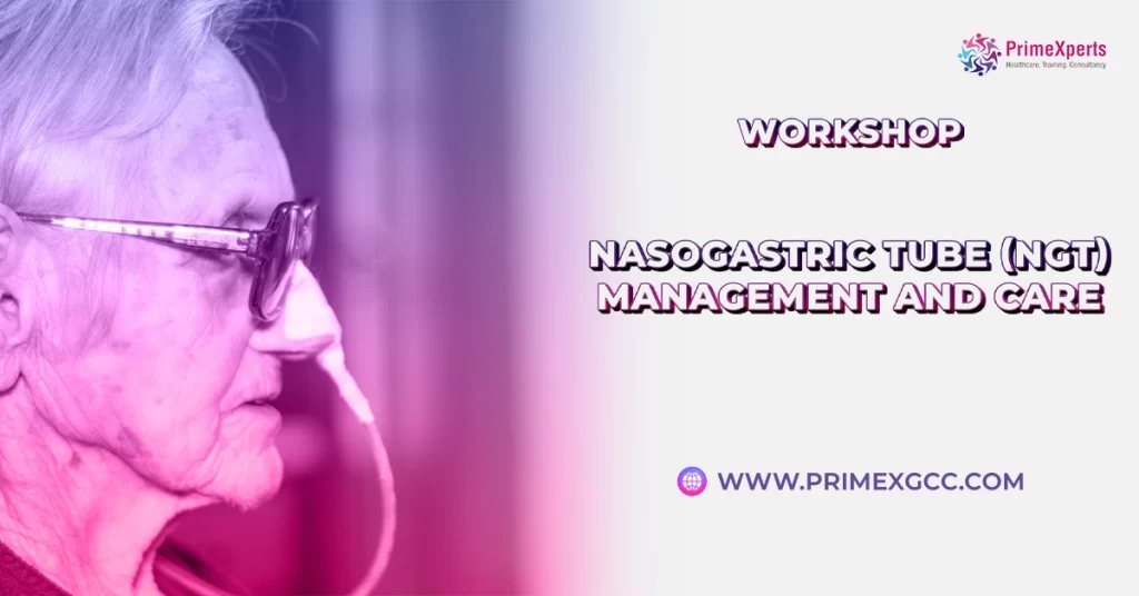 CME Workshops Nasogastric Tube Management Abu Dhabi